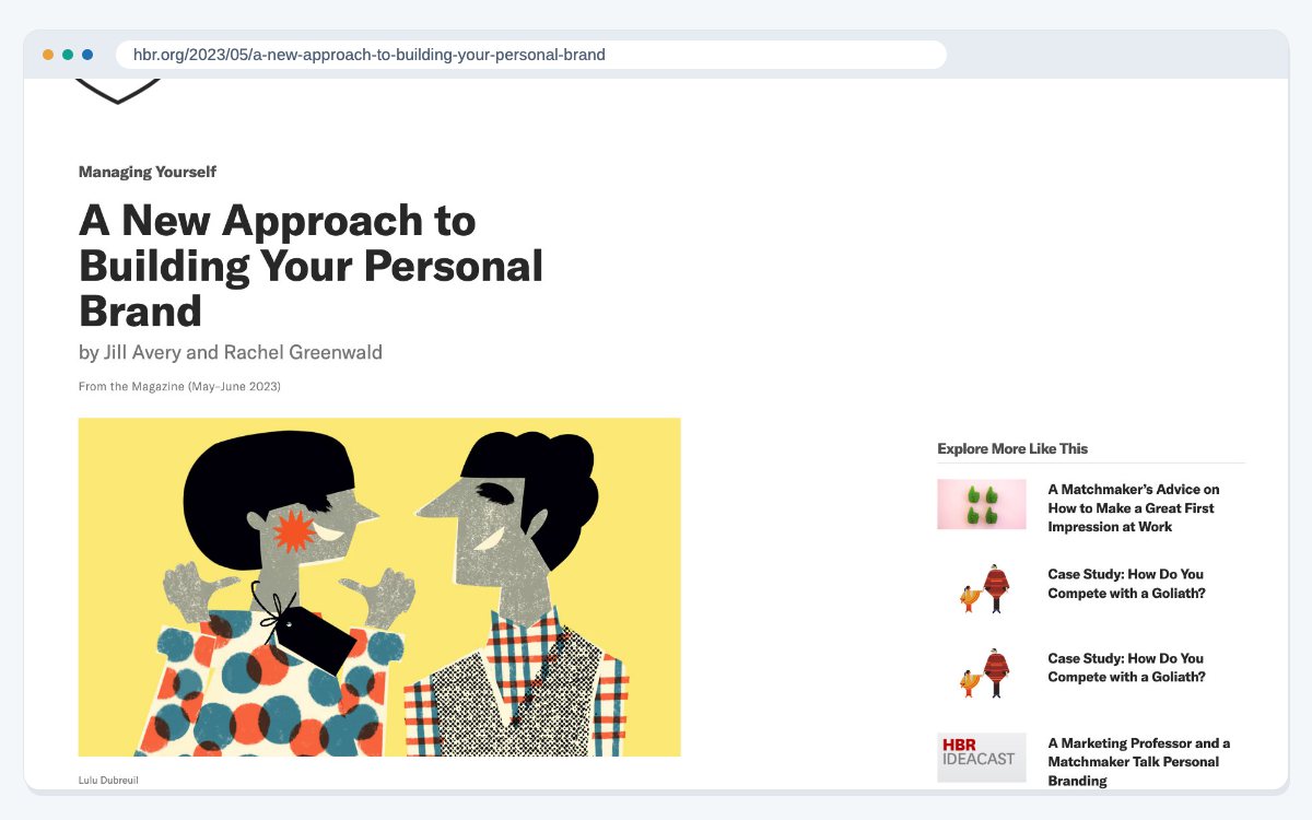 The Harvard Business Review article A New Approach to Building Your Personal Brand by Jill Avery and Rachel Greenwald, from the May to June 2023 issue.